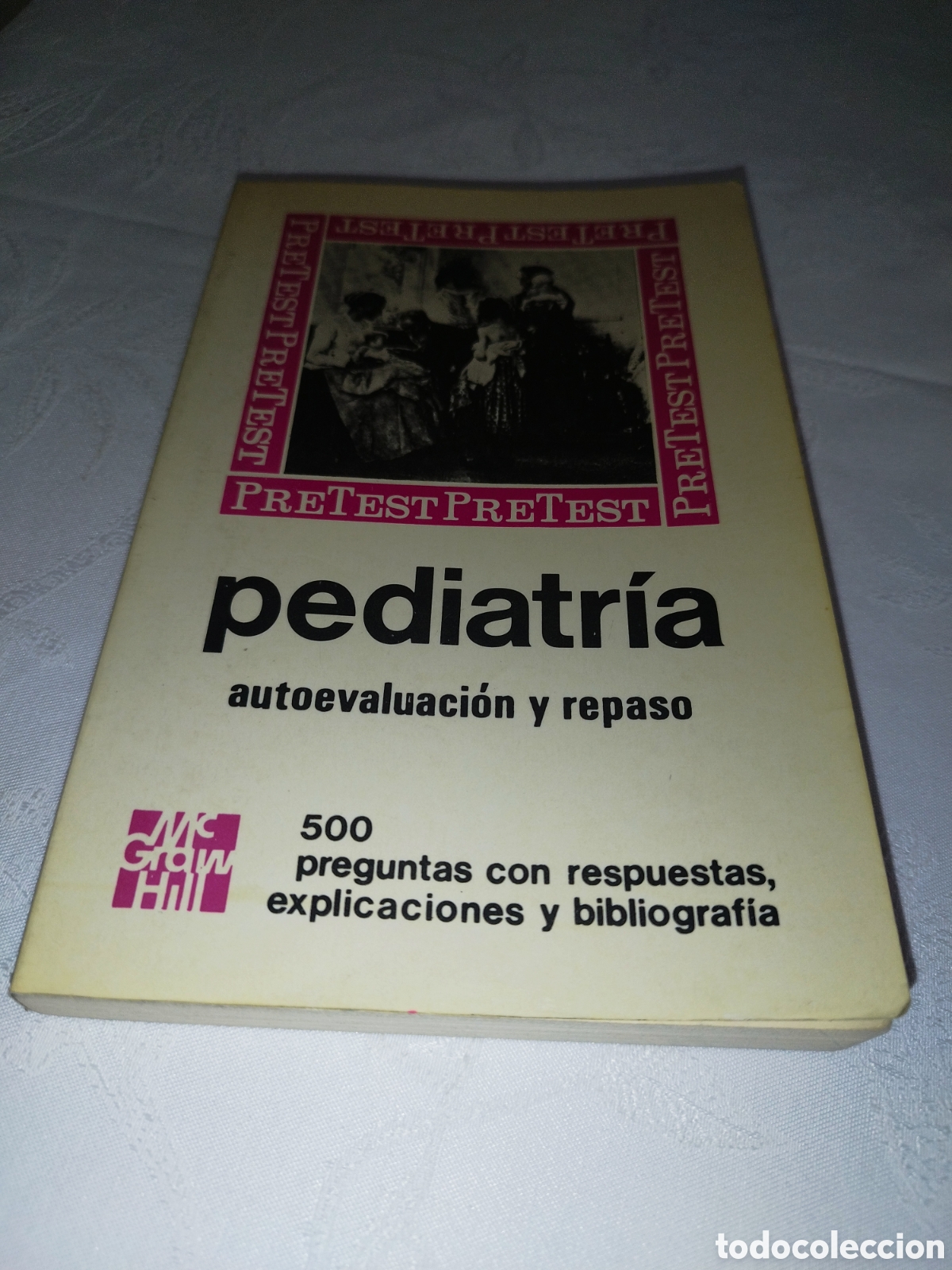 Second hand books: PEDIATRIA. 500 PREGUNTAS CON RESPUESTAS. ED. McGRAW-HILL, 1982 PRIMERA EDICION. ILUSTRADO.