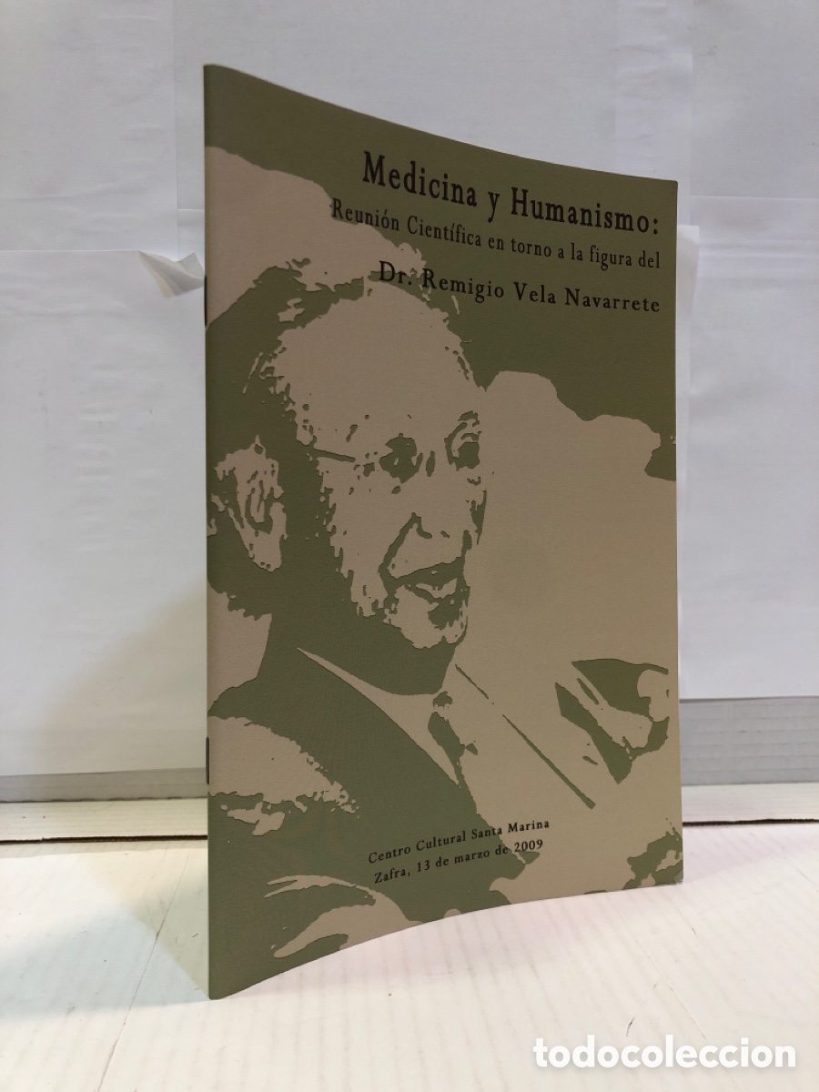 Libros de segunda mano: Medicina y humanismo: reunion cientifica en torno a la figura del Dr. Remigio Vela Navarrete