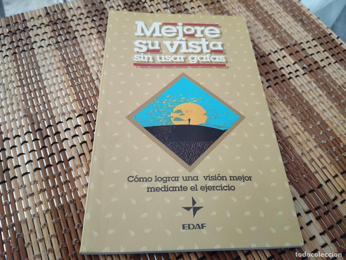 Libros de segunda mano: MEJORE SU VISTA SIN USAR GAFAS / COMO LOGRAR UNA VISI&Oacute;N MEJOR MEDIANTE EL EJERCICIO/ EDAF 1996