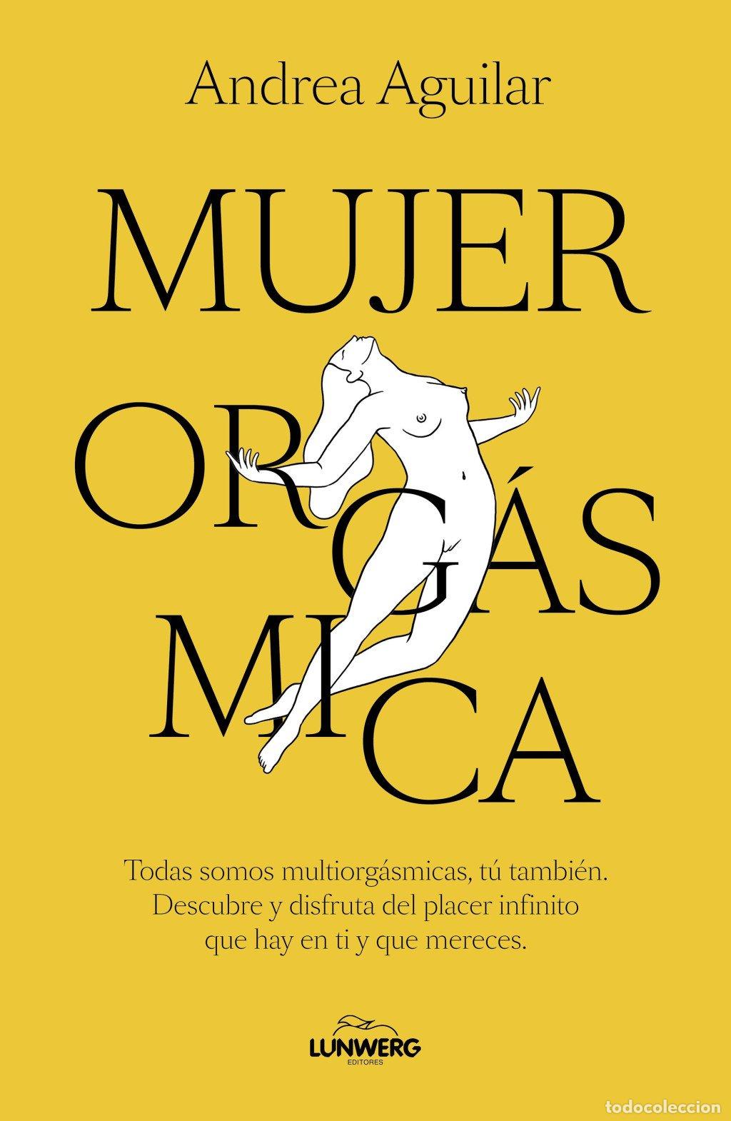 Libros de segunda mano: Mujer Org&aacute;smica - Andrea Aguilar - Lunwerg Editores - Bienestar, Estilo de Vida, Salud, N&ordm; 17