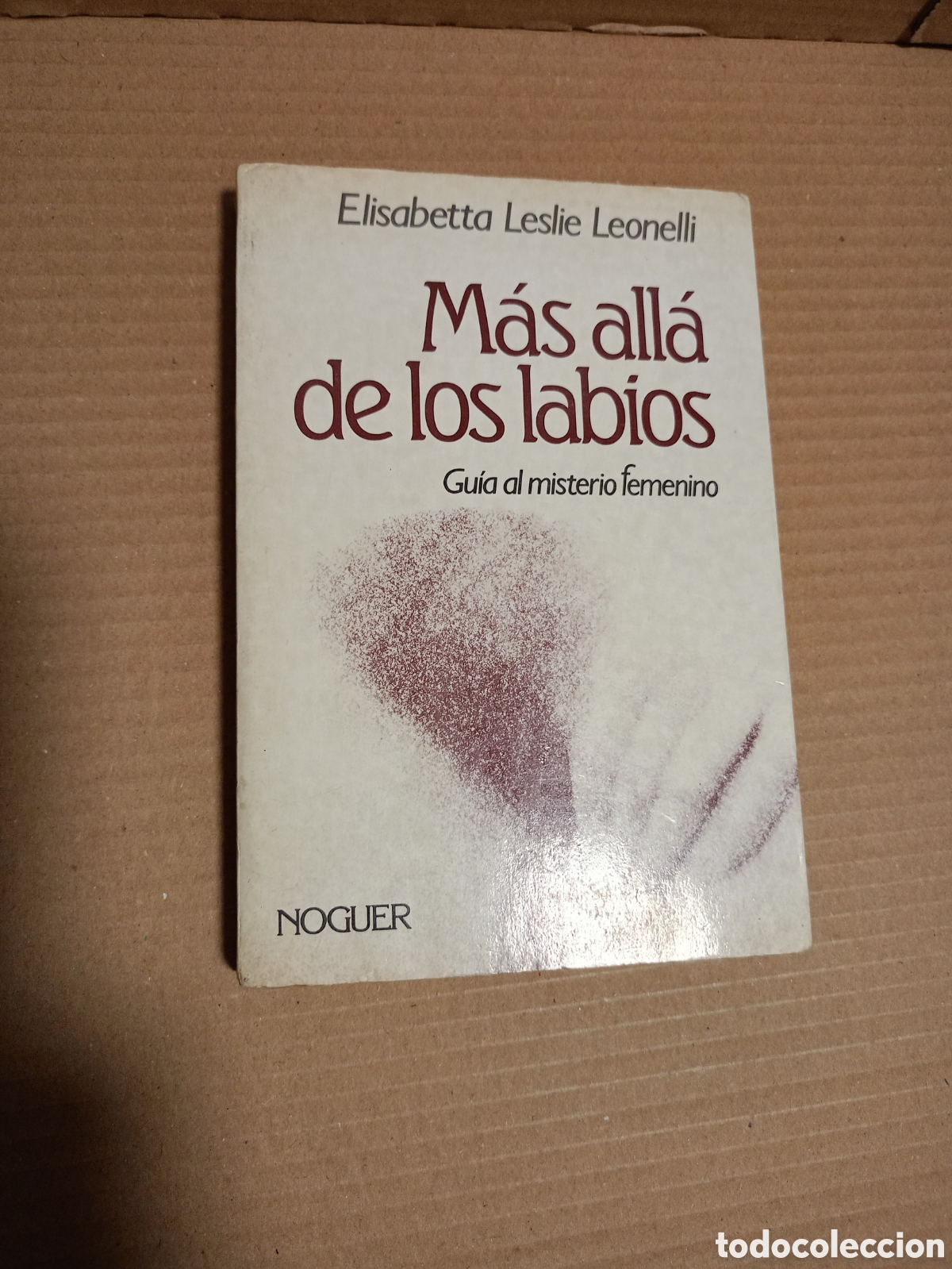 Second hand books: MAS ALLA DE LOS LABIOS , ELISABETTA LESLIE LEONELLI , EDICIONES NOGUER