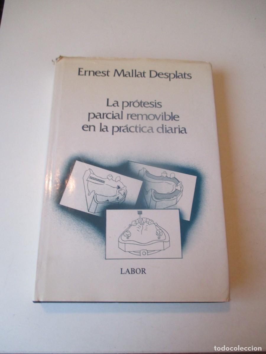 Libros de segunda mano: ERNST MALLAT DESPLATS La pr&oacute;tesis parcial removible en la pr&aacute;ctica diaria W40204