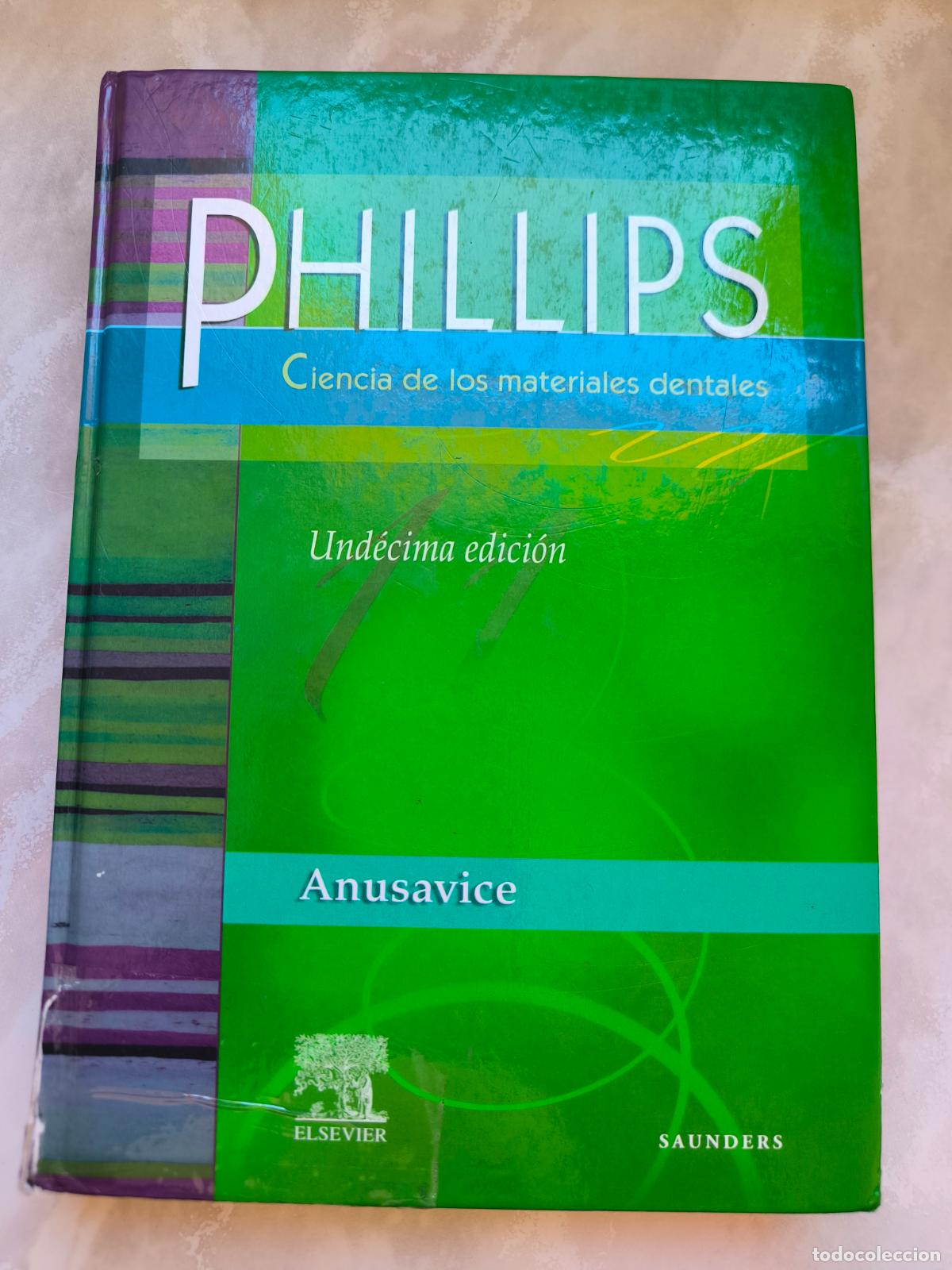 Libros de segunda mano: PHILLIPS. Ciencia de los materiales dentales &mdash; Kenneth J. Anusavice Elsevier | Tapa dura | Espa&ntilde;ol |
