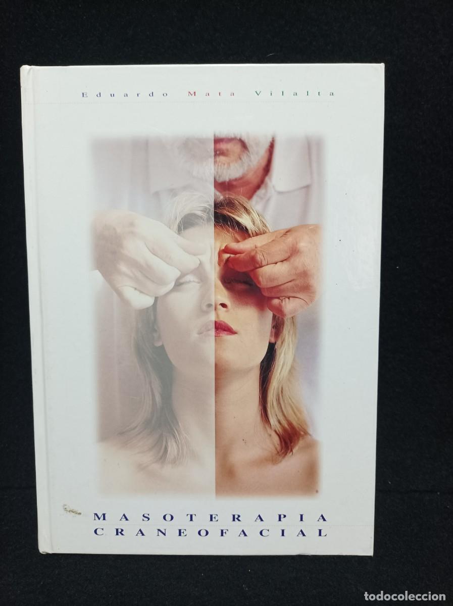 Libros de segunda mano: MASOTERAPIA CRANEOFACIAL - EDUARDO MATA VILALTA
