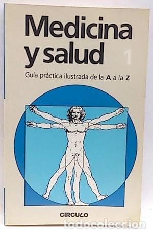 Libros de segunda mano: Medicina y salud 1: Gu&iacute;a pr&aacute;ctica ilustrada de la A a la Z - Varios - Circulo de Lectores