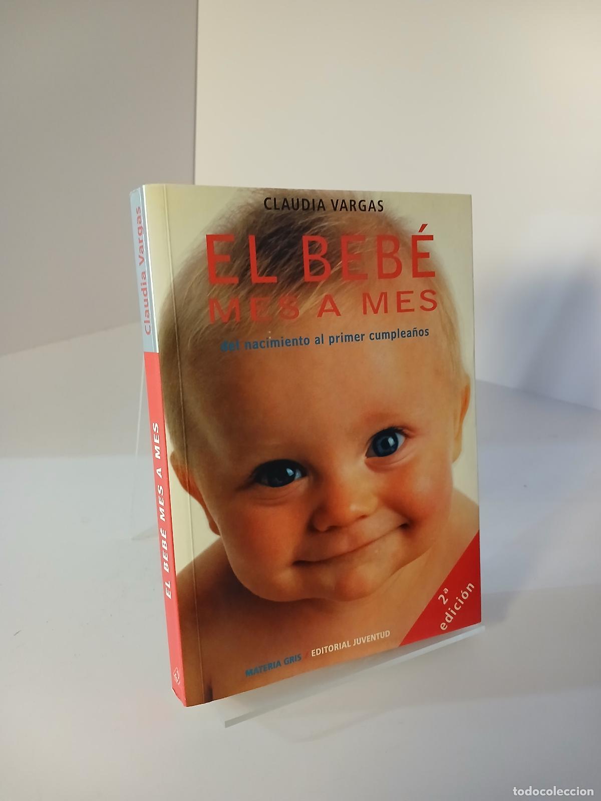 Libros de segunda mano: El beb&eacute; mes a mes del nacimiento al primer cumplea&ntilde;os - Claudia Vargas