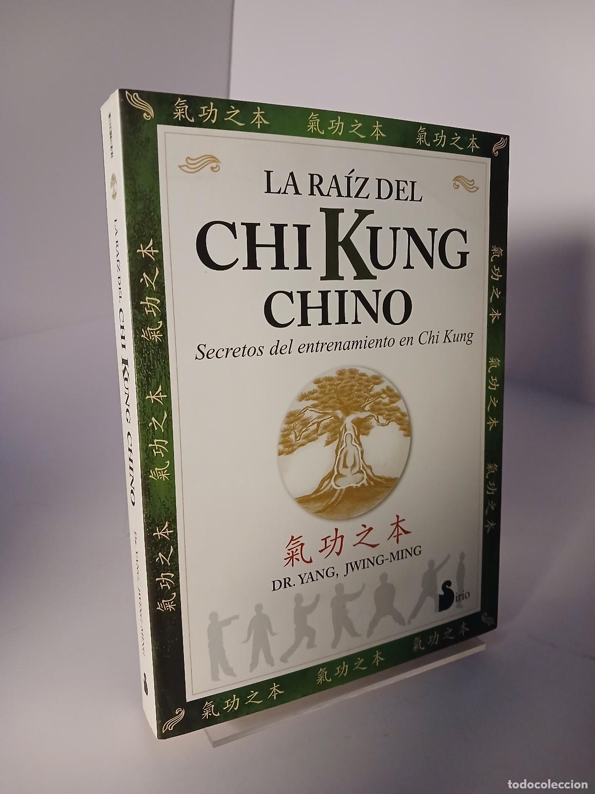 Livres d'occasion: La ra&iacute;z del Chi Kung chino Secretos del entrenamiento en Chi Kung - Jwing-Ming Yang