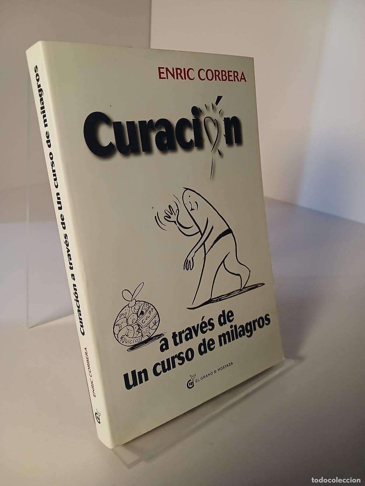Libros de segunda mano: Curacion a Traves de un Curso de Milagros - Enric Corbera