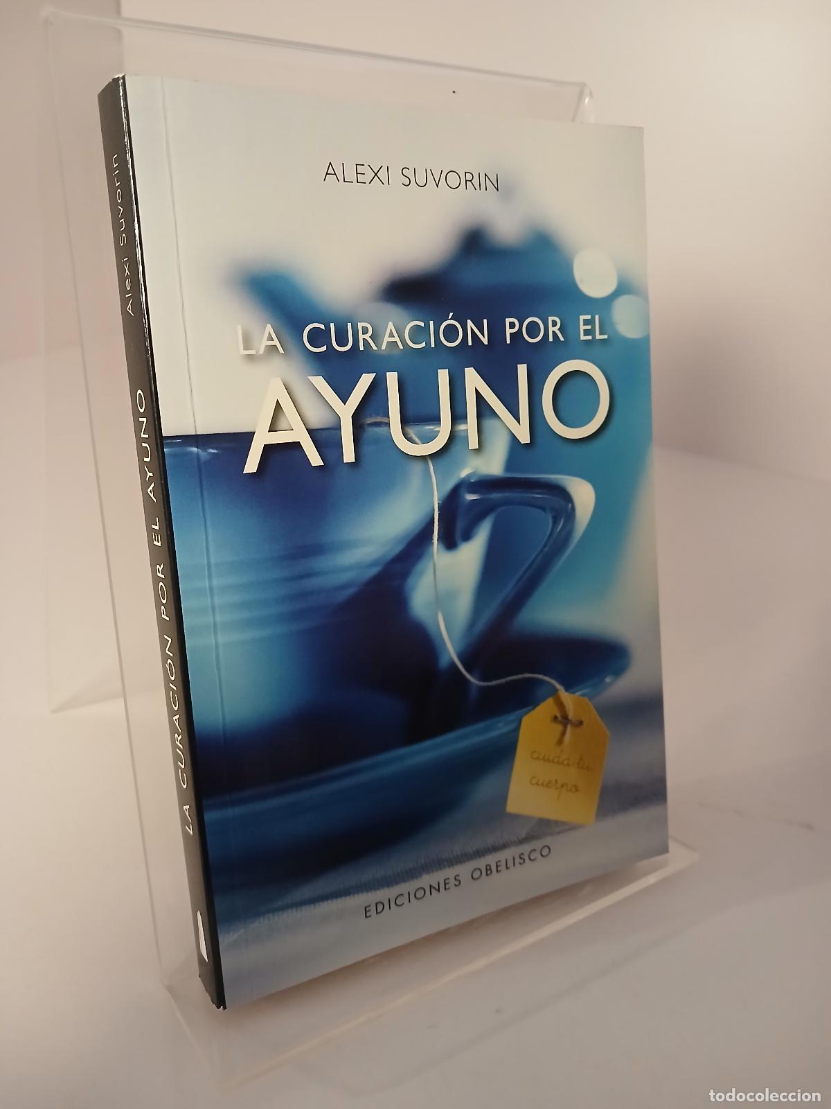 Libros de segunda mano: La curaci&oacute;n por el ayuno - Alexi Suvorin