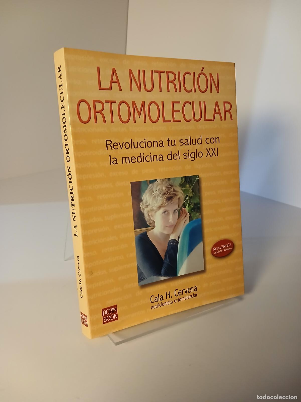 Libros de segunda mano: Nutrici&oacute;n ortomolecular revoluciona tu salud con la medicina del siglo XXI - Cala H. Cervera