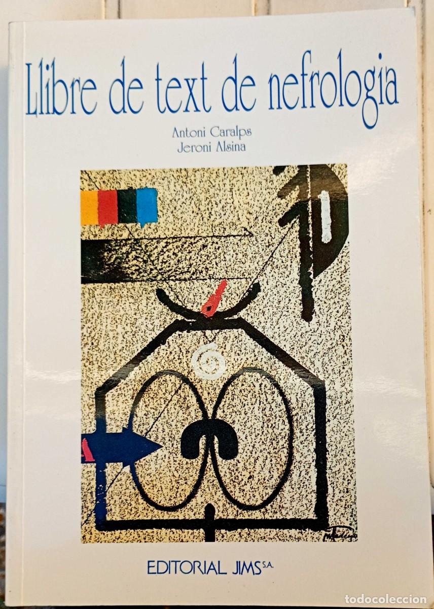 Libros de segunda mano: LLIBRE DE TEXT DE NEFROLOGIA. Antoni Caralps i Jeroni Alsina. En catal&aacute;. Buen estado.