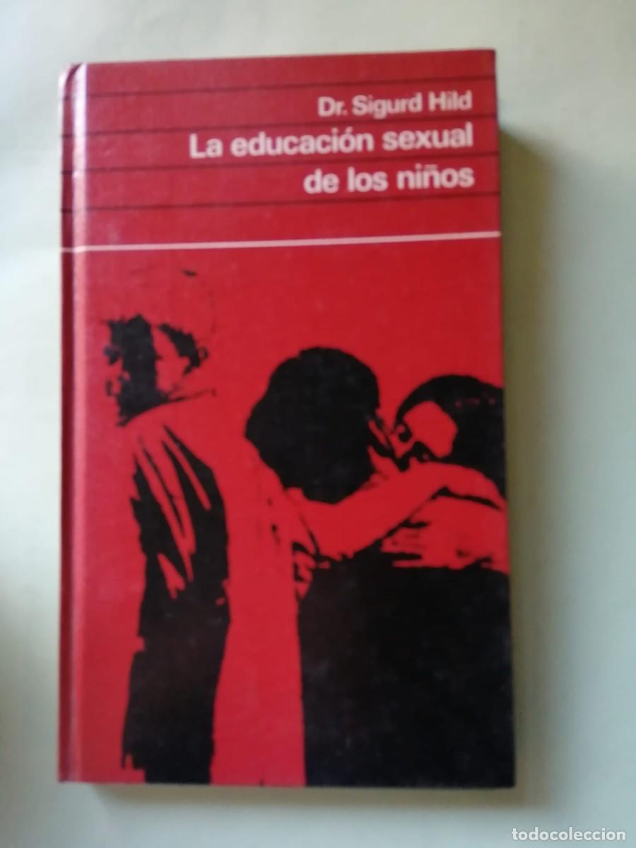 Libros de segunda mano: LA EDUCACION SEXUAL DE LOS NI&Ntilde;OS (Dr. SIGURD HILD)