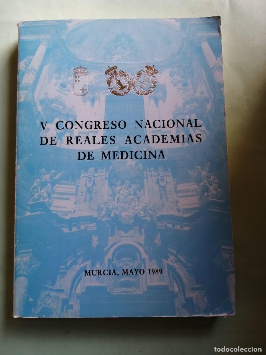 Libros de segunda mano: V CONGRESO NACIONAL DE REALES ACADEMIAS DE MEDICINA. MURCIA, 1989