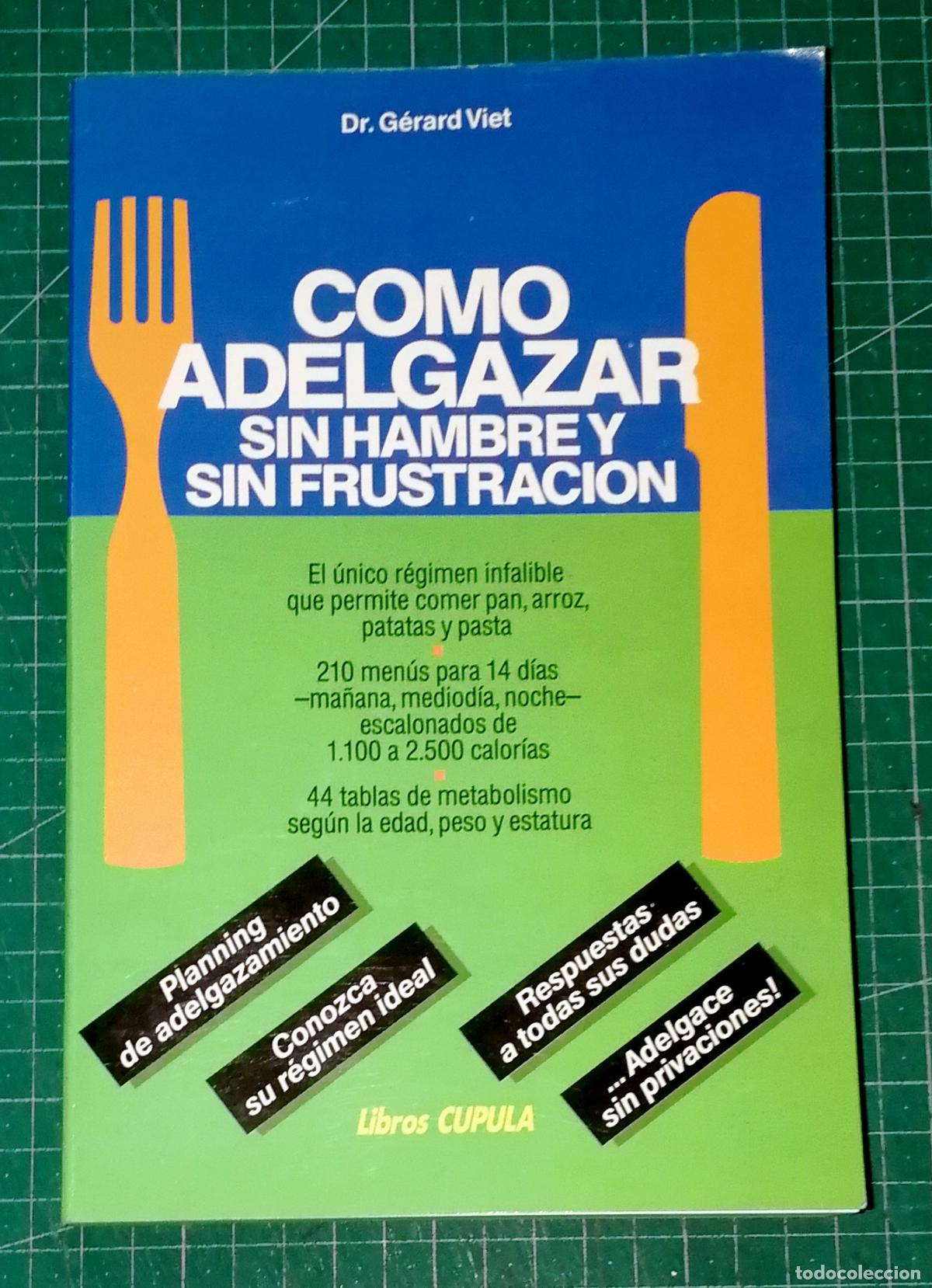 Libros de segunda mano: C&Oacute;MO ADELGAZAR SIN HAMBRE Y SIN FRUSTRACI&Oacute;N (Libros C&uacute;pula / Salud) / G&eacute;rard Viet. - CEAC, 1993