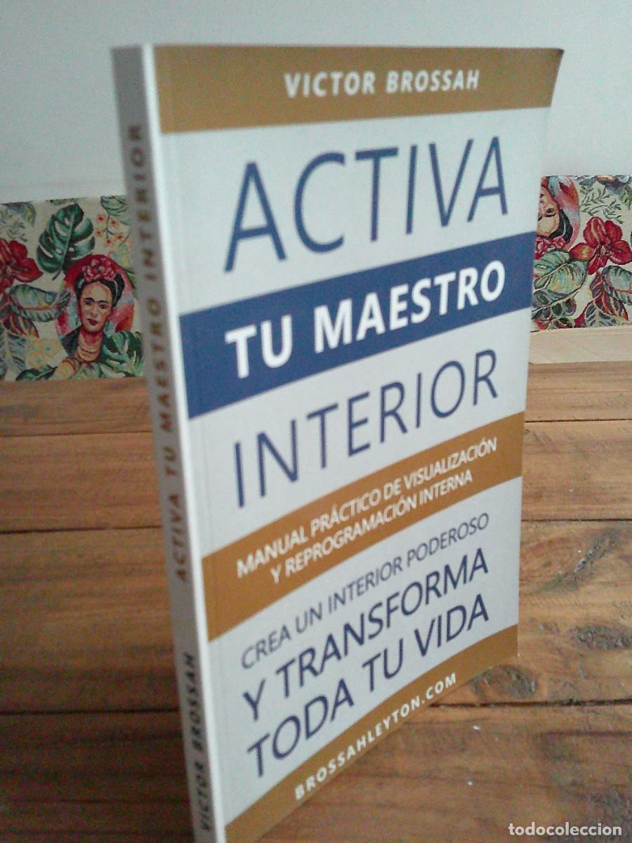 Libros de segunda mano: ACTIVA TU MAESTRO INTERIOR. Victor Brossah.