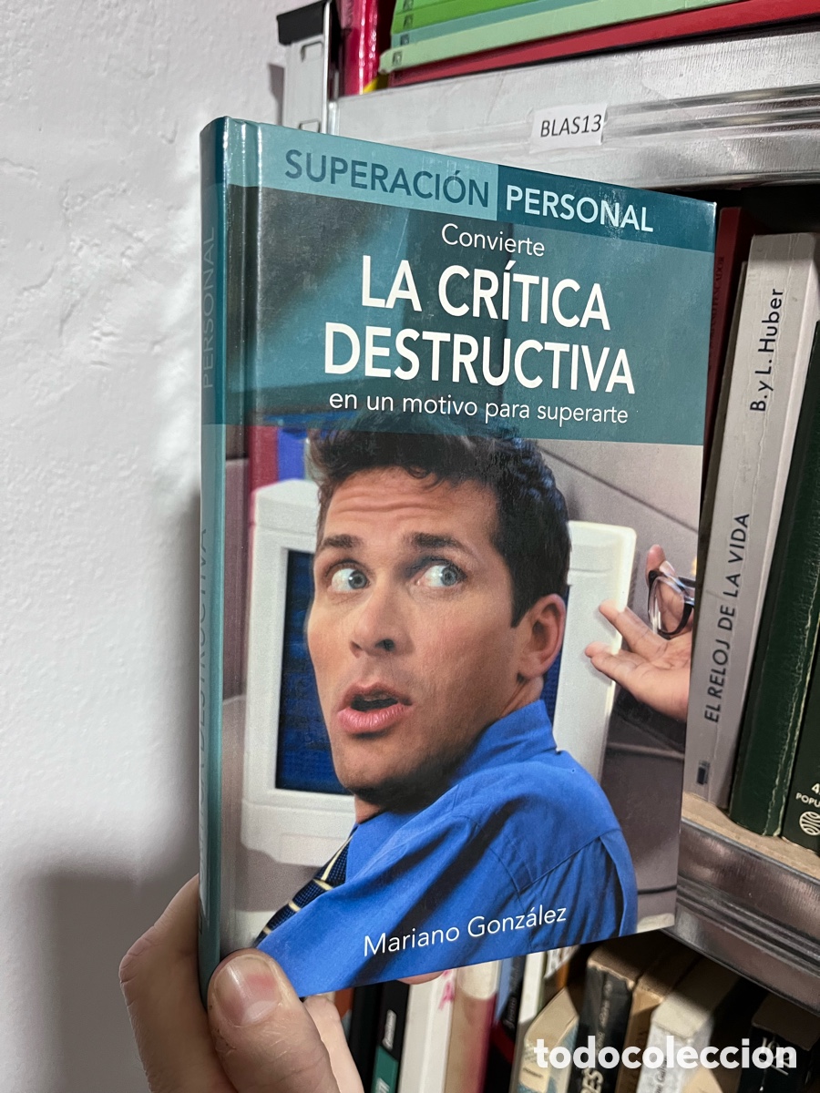 Libros de segunda mano: BLAS13 SUPERACI&Oacute;N PERSONAL Convierte LA CRITICA DESTRUCTIVA en un motivo para superarte. M Gonz&aacute;lez