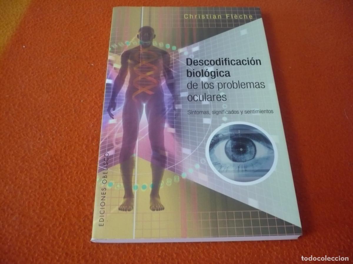 Libros de segunda mano: DESCODIFICACION BIOLOGICA DE LOS PROBLEMAS OCULARES ( CHRISTIAN FLECHE ) VISION OJOS SINTOMAS