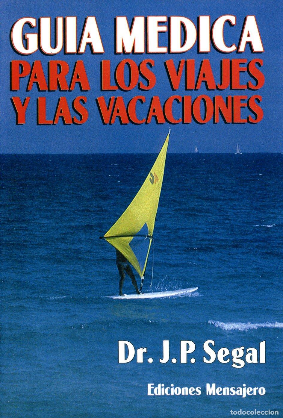 Libros de segunda mano: Guia Medica Viajes y Vacaciones - Segal, J.p. - Ediciones Mensajero - 1980