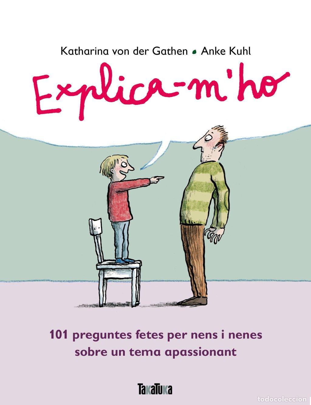 Libros de segunda mano: Explica-m'ho: 101 Preguntes Fetes per Nens i Nenes Sobre un Tema Apassionant - Von Der Gathen - Taka