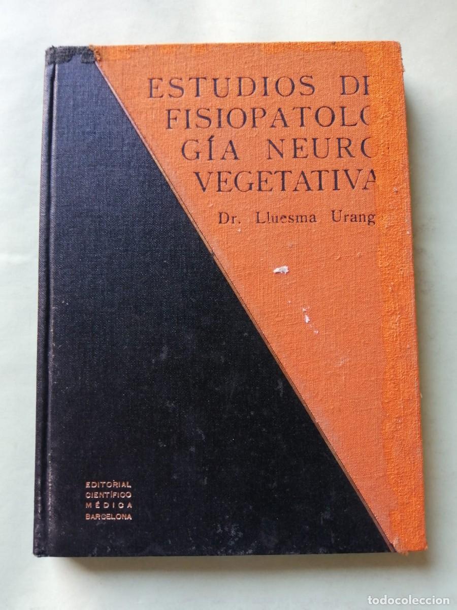 Libros de segunda mano: ESTUDIOS DE FISIOPATOLOGIA NEUROVEGETATIVA (Dr. LLUESMA URANG)