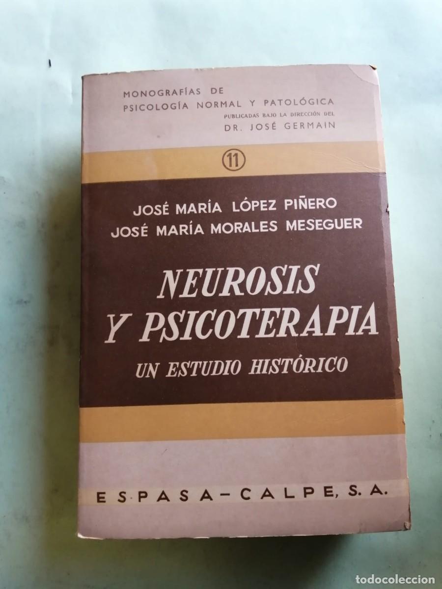 Libros de segunda mano: NEUROSIS Y PSICOTERAPIA, UN ESTUDIO HISTORICO (LOPEZ PI&Ntilde;ERO - MORALES MESEGUER)
