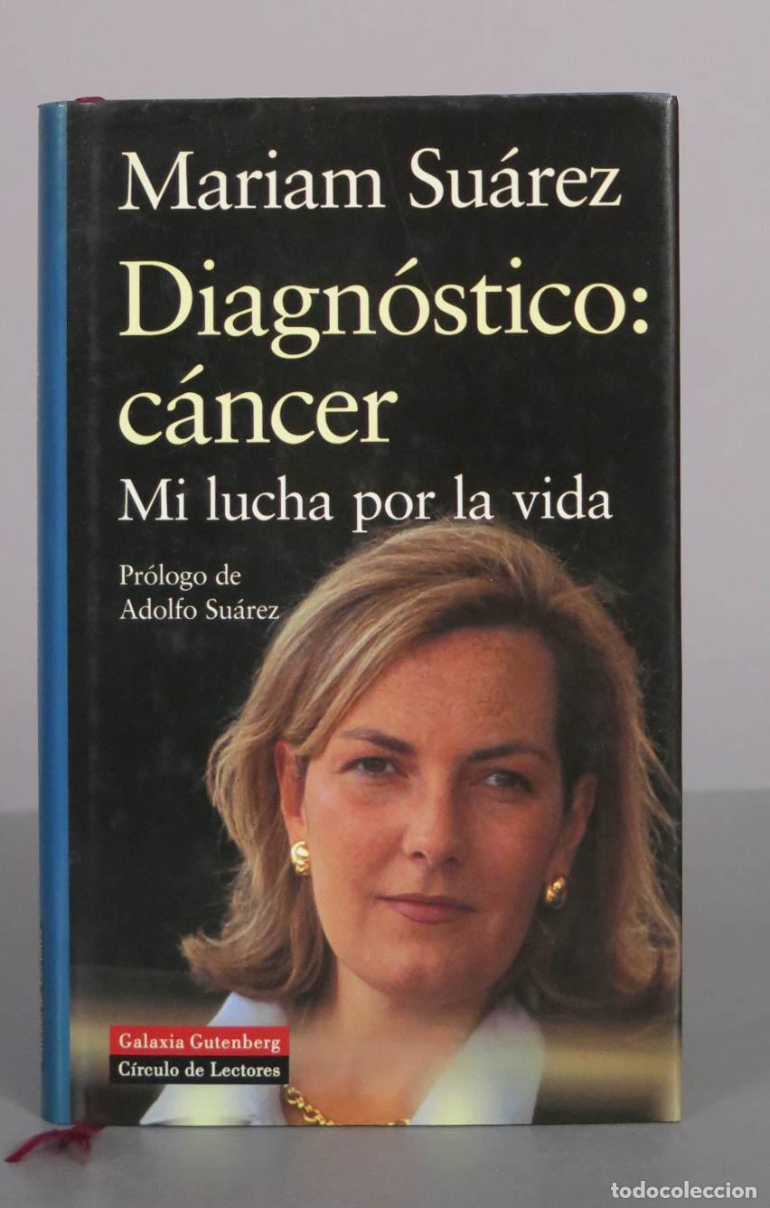 Libros de segunda mano: Diagn&oacute;stico: c&aacute;ncer: Mi lucha por la vida - Mariam Su&aacute;rez - Galaxia Gutenberg