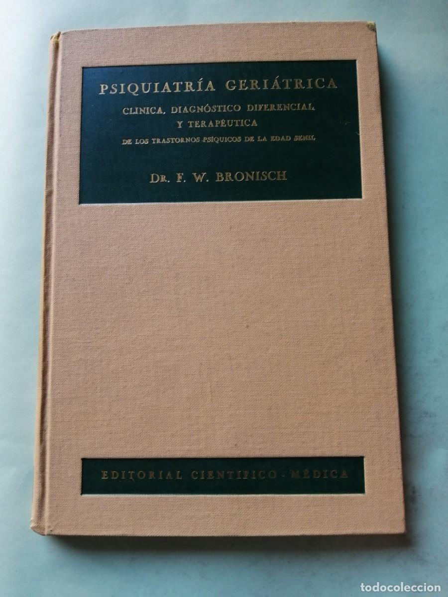 Libros de segunda mano: PSIQUIATRIA GERIATRICA (Dr F. W. BRONISCH)