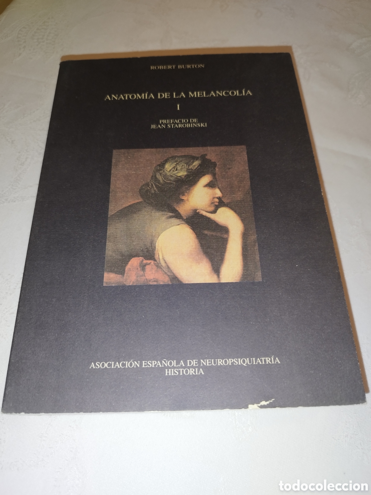 Libros de segunda mano: ANATOMIA DE LA MELANCOLIA I.- ROBERT BURTON. ED. ASOCIACION ESPA&Ntilde;OLA DE NEUROPSIQUIATRIA 1997 1&ordf;ED.
