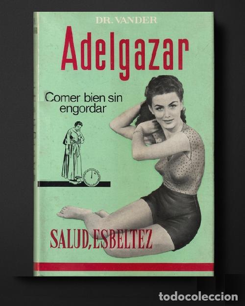 Libros de segunda mano: �F3764 - ADELGAZAR. COMER BIEN SIN ENGORDAR. DR. VANDER. COCINA. GASTRONOMIA. ILUSTRADO.