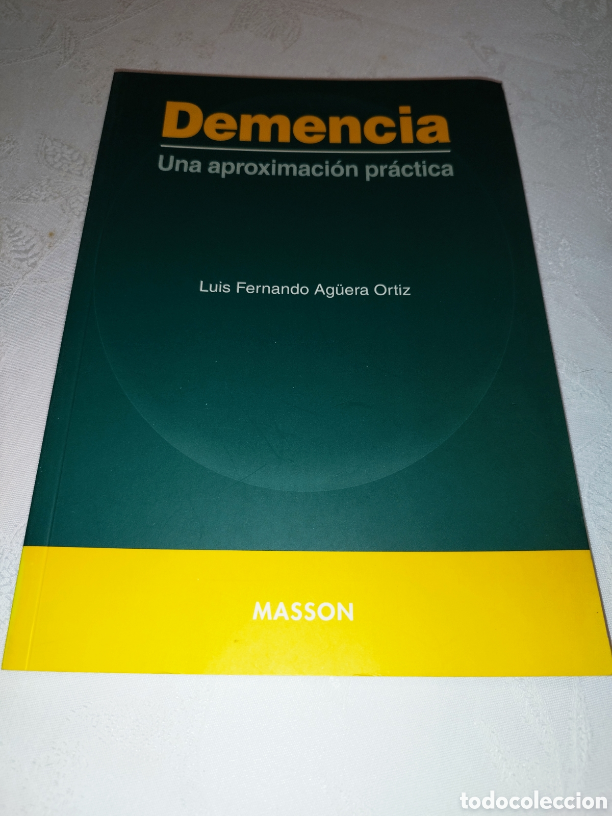 Libros de segunda mano: DEMENCIA. UNA APROXIMACION PRACTICA.- AG&Uuml;ERA ORTIZ. ED. MASSON, 1999.