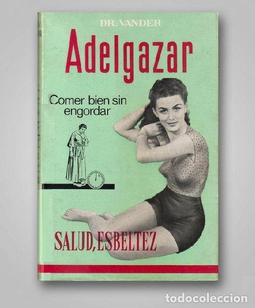 Libros de segunda mano: DR. VANDER. ADELGAZAR. COMER BIEN SIN ENGORDAR. COCINA. GASTRONOMIA. ILUSTRADO.