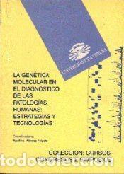 Libros de segunda mano: La gen&eacute;tica molecular en el diagn&oacute;stico de las patolog&iacute;as humanas - Josefina M&eacute;ndez Felpeto - UDC