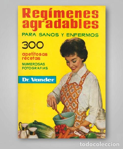 Second hand books: DR. VANDER. REGIMENES AGRADABLES. PARA SANOS Y ENFERMOS. 300 RECETAS. COCINA. ILUSTRADO.