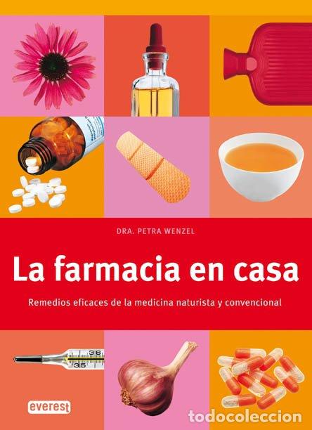 Libros de segunda mano: La Farmacia en Casa: Remedios Eficaces de la Medicina Naturista y Convencional - Wenzel Petra - Ever