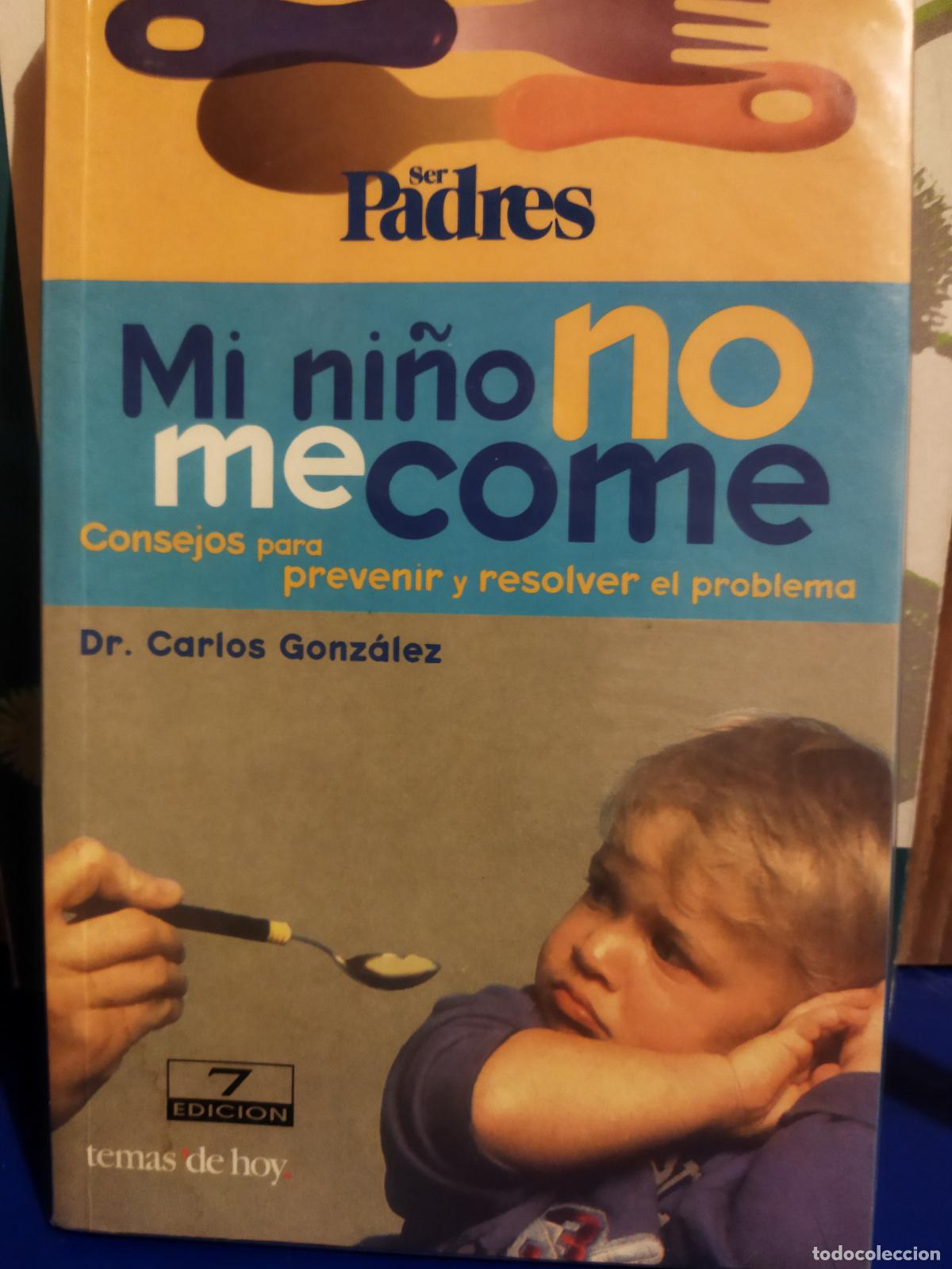 Libri di seconda mano: Mi ni&ntilde;o no me come Dr Carlos Gonz&aacute;lez