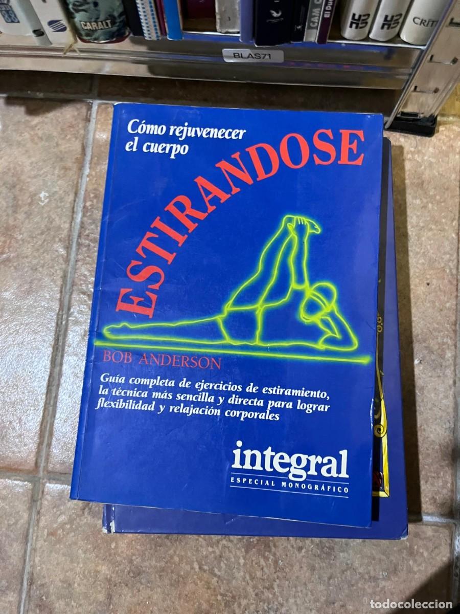 Libros de segunda mano: BLAS71 &ndash; C&oacute;mo rejuvenecer el cuerpo: Estir&aacute;ndose &ndash; Bob Anderson &ndash; Integral.