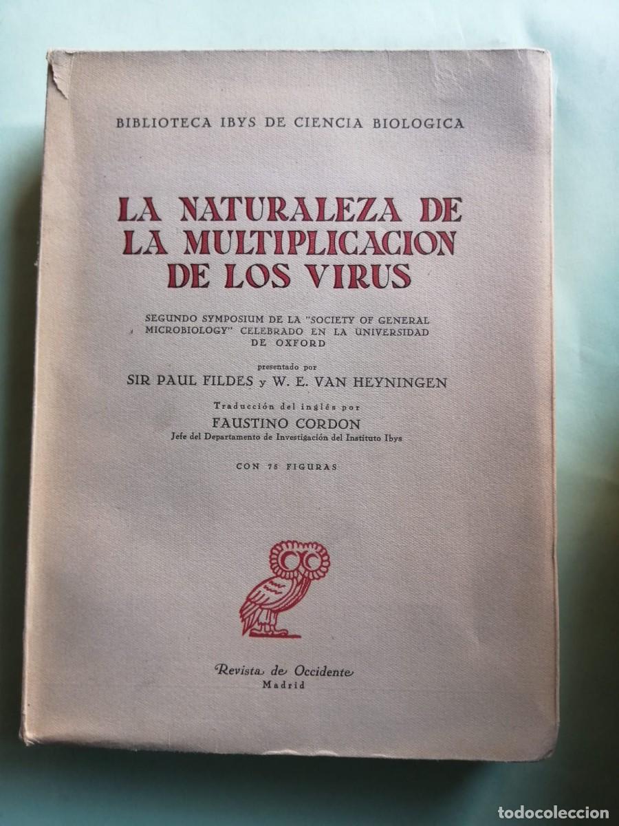 Libros de segunda mano: LA NATURALEZA DE LA MULTIPLICACION DEL VIRUS (SIR PAUL FIDES - W. E. VAN HEYNINGEN)