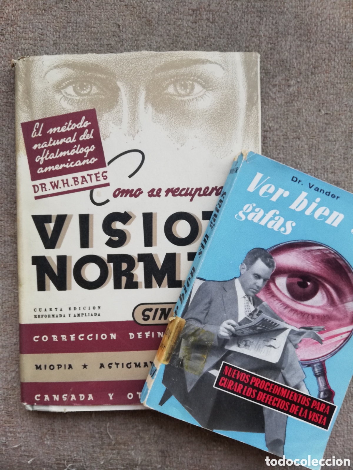 Gebrauchte B&uuml;cher: Como se recupera la visi&oacute;n normal sin gafas, del Dr. W. H. Bates y Ver bien sin gafas, de Dr. Vander