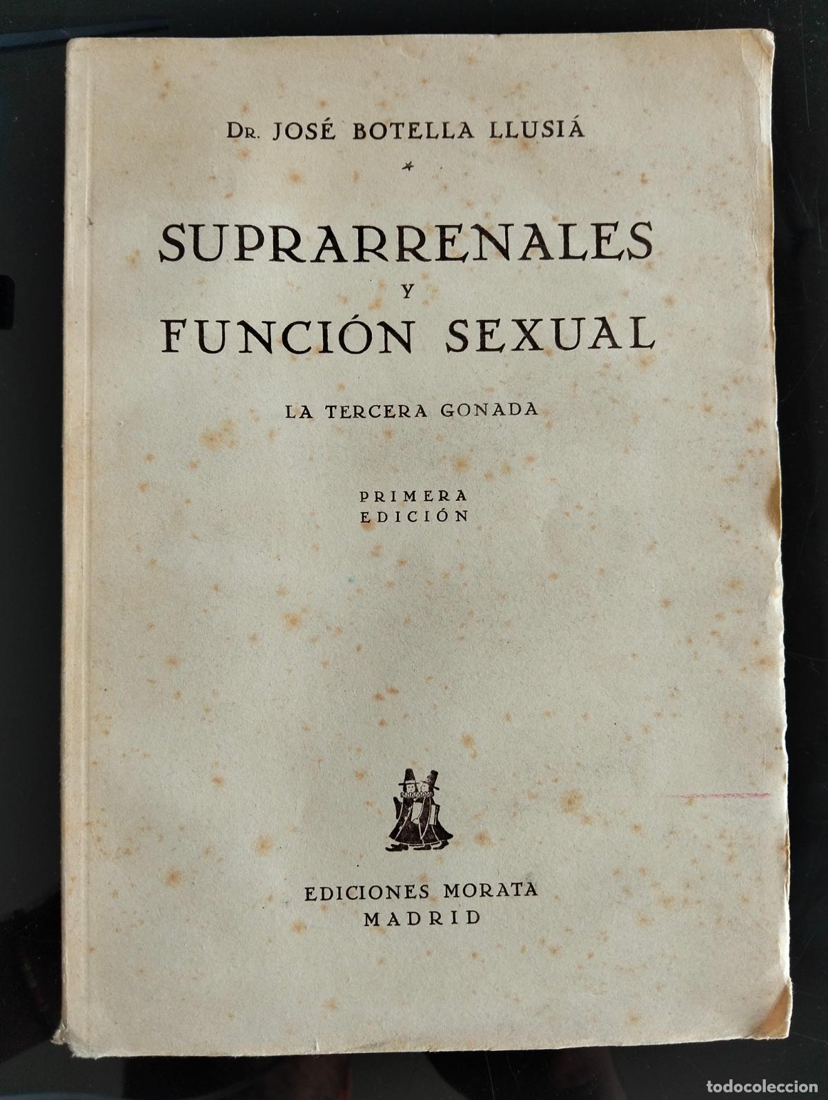 Libros de segunda mano: Raro. Medicina. Sexualidad, Suprarrenales y Funcion Sexual, Jose Botella, Morata, 1946 1&ordf;ed. L55