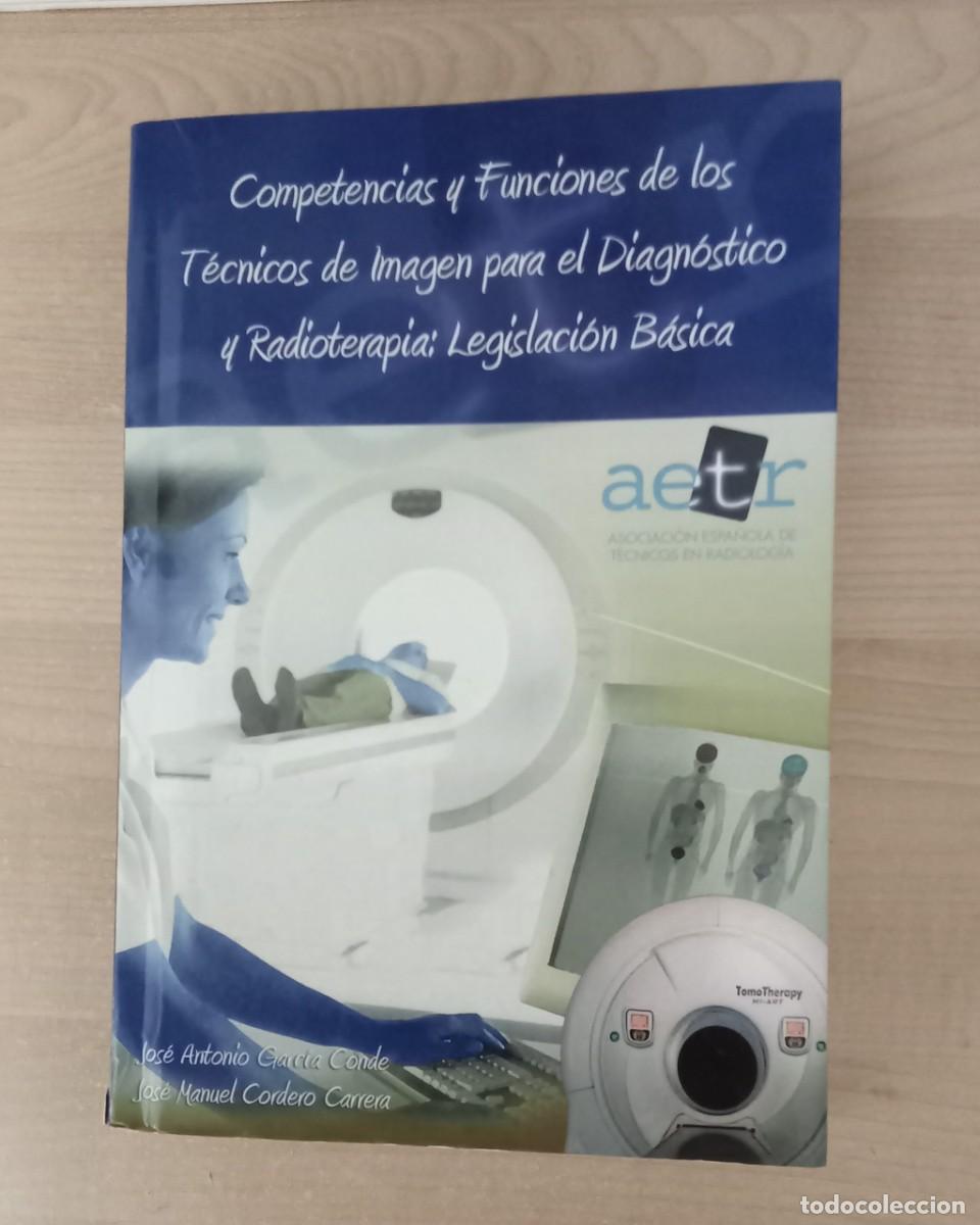 Libros de segunda mano: Competencias y Funciones de los tecnicos de imagen para el diagnostico y radioterapia. AETR