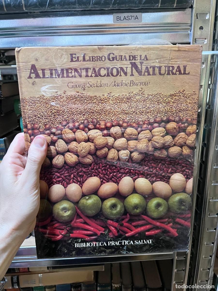 Libros de segunda mano: BLAS71A &ndash; El libro gu&iacute;a de la alimentaci&oacute;n natural &ndash; George Seddon / Jackie Burrow &ndash;