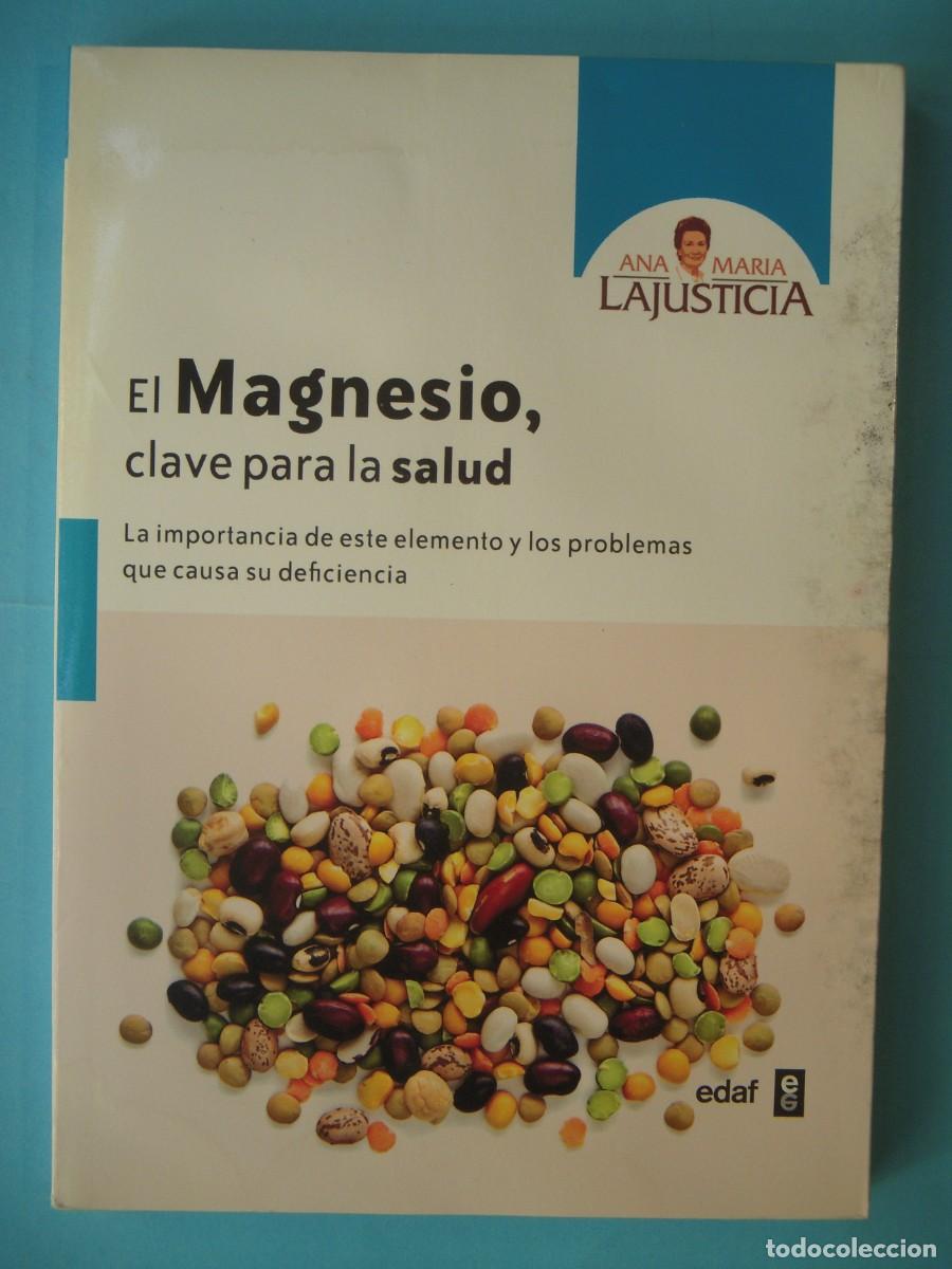 Libros de segunda mano: EL MAGNESIO, CLAVE PARA LA SALUD - ANA MARIA LAJUSTICIA - EDAF, 2014 (BUEN ESTADO)