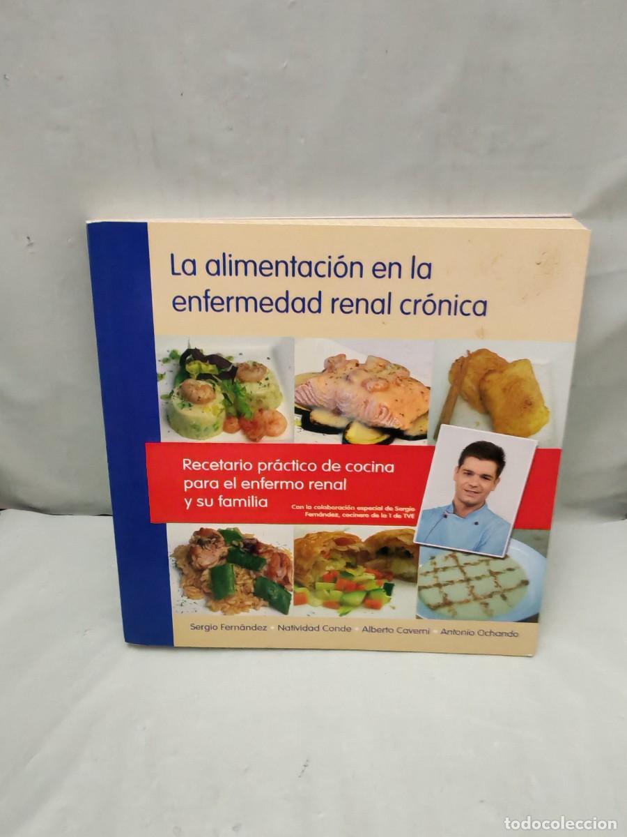 Second hand books: LA ALIMENTACI&Oacute;N EN LA ENFERMEDAD RENAL CR&Oacute;NICA: Recetario pr&aacute;ctico de cocina para el enfermo renal