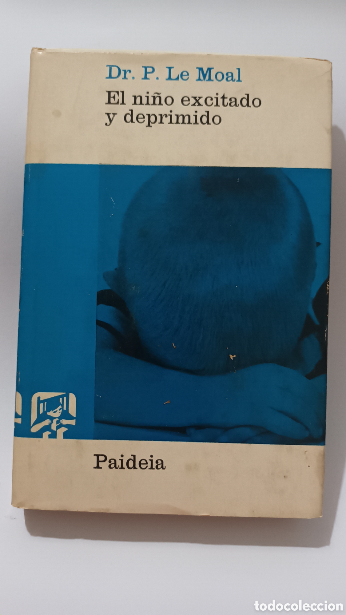 Libros de segunda mano: El ni&ntilde;o excitado y deprimido. Dr. P. Le Moal