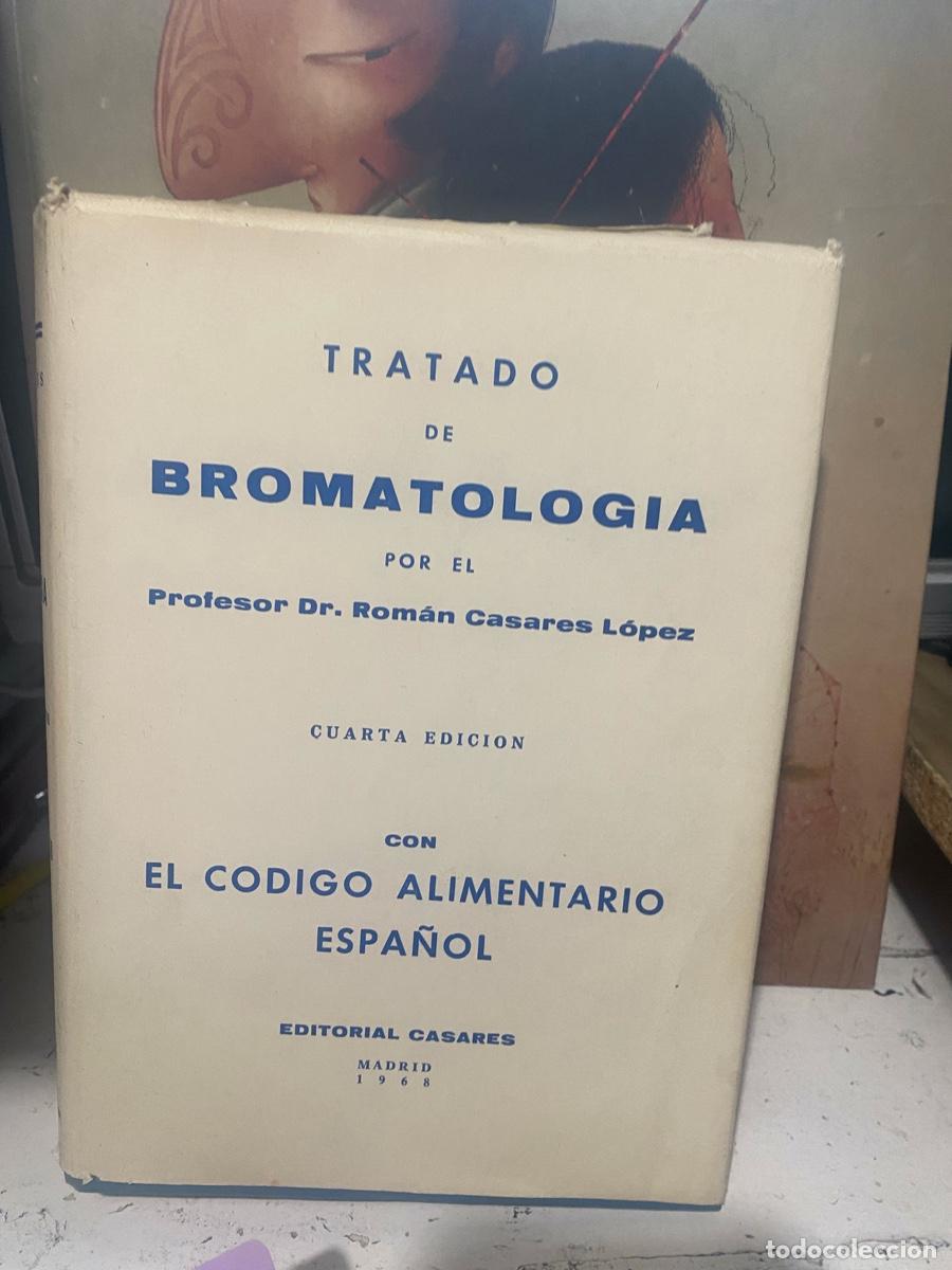 Libros de segunda mano: TRATADO DE BROMATOLOGIA, DR ROMAN CASARES LOPEZ, EDITORES CASARES