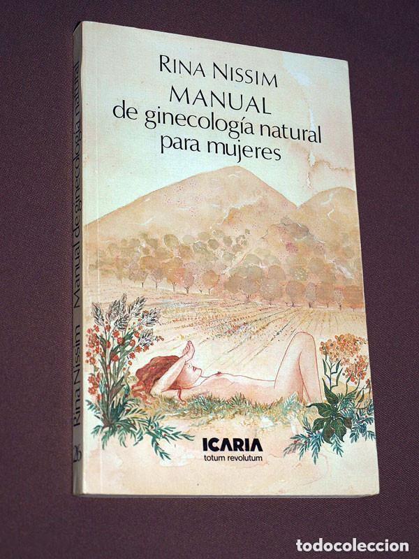 Libros de segunda mano: MANUAL DE GINECOLOG&Iacute;A NATURAL PARA MUJERES. Rina NISSIM. Traduce Paloma Villegas. Icaria 1985 +++
