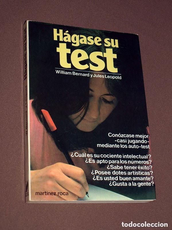 Libros de segunda mano: H&Aacute;GASE SU TEST. William BERNARD y Jules LEOPOLD. Mart&iacute;nez Roca. Barcelona, 1980. VER ++