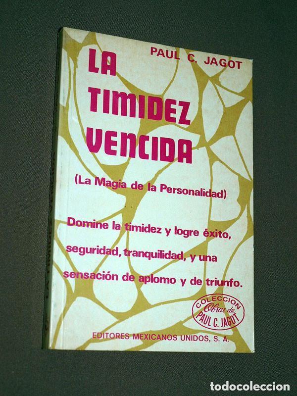 Libros de segunda mano: LA TIMIDEZ VENCIDA. LA MAGIA DE LA PERSONALIDAD. Paul C. JAGOT. Editores Mexicanos. M&eacute;xico, 1975 +++