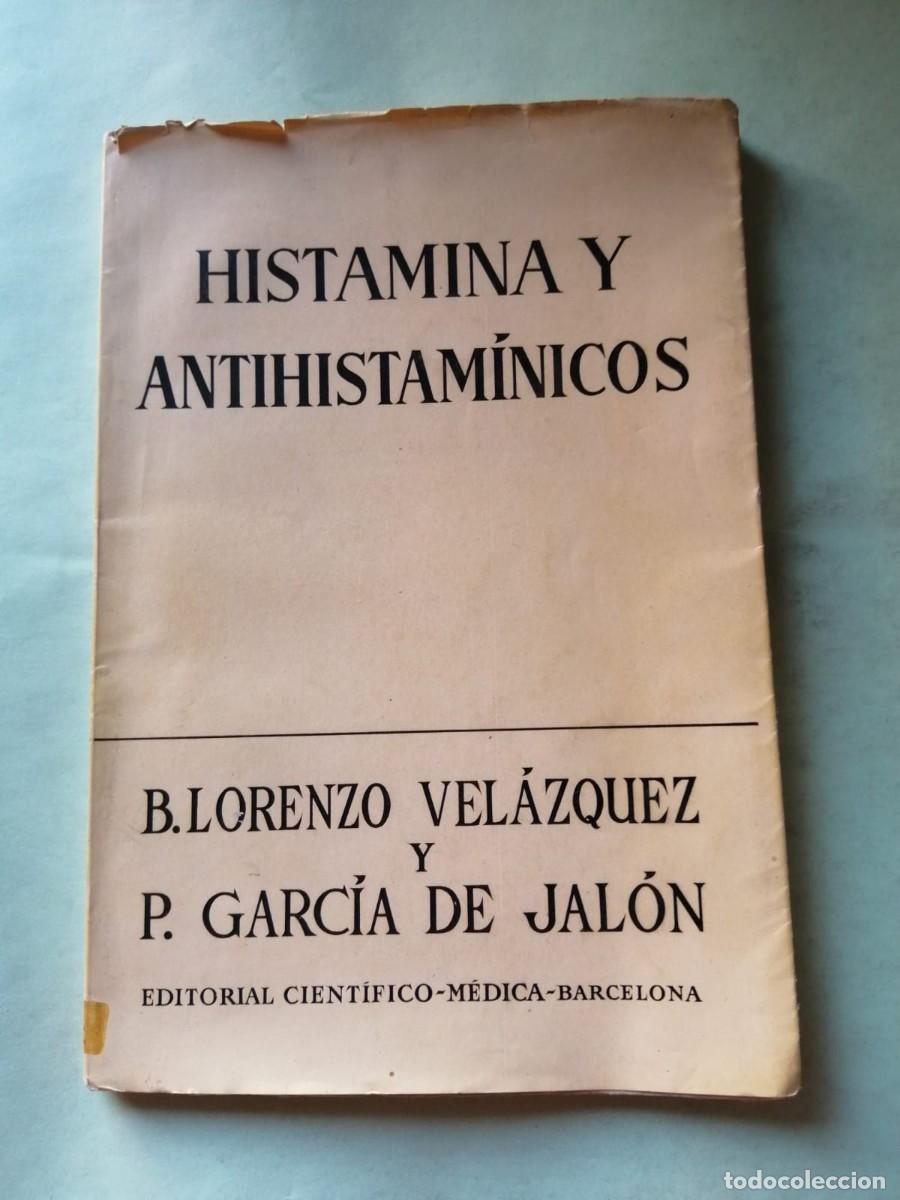 Libros de segunda mano: HISTAMINA Y ANTIHISTAMINICOS (B. LORENZO VELAZQUEZ - P. GARCIA DE JALON)