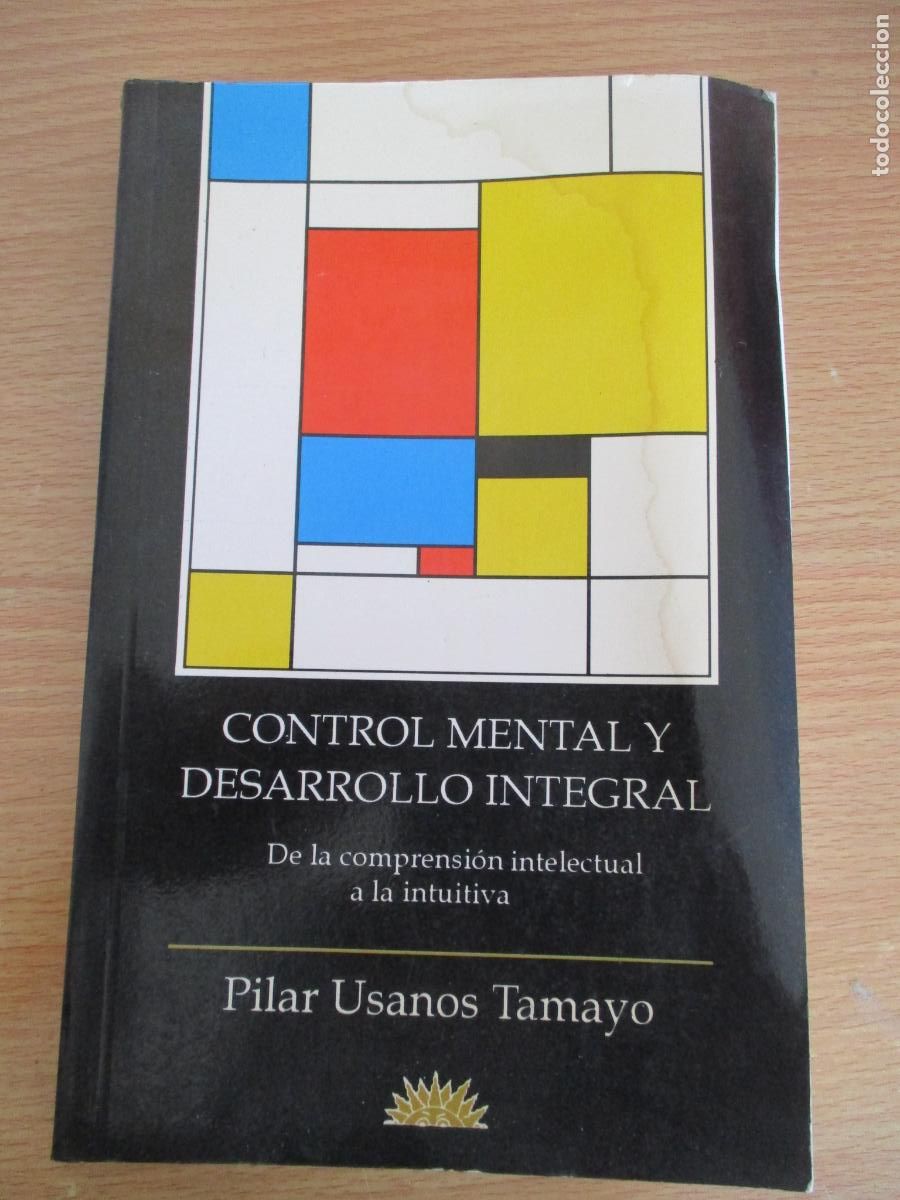 Gebrauchte B&uuml;cher: CONTROL MENTAL Y DESARROLLO INTEGRAL,DE LA COMPRENSI&Oacute;N INTELECTUAL A LA INTUITIVA-1&ordf;. ED.- MAYO 1991